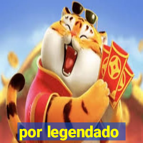 por legendado